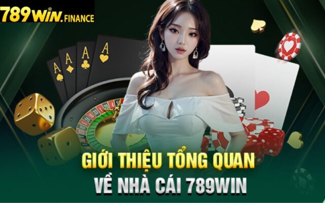 Giới thiệu tổng quan về nhà cái 789win 