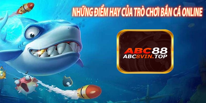 Những Điểm Hay Của Trò Chơi Bắn Cá Online